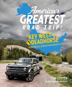America’s Greatest Road Trip! Key West to Deadhorse 9000 Miles Across Backroad USA