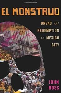 El Monstruo Dread and Redemption in Mexico City