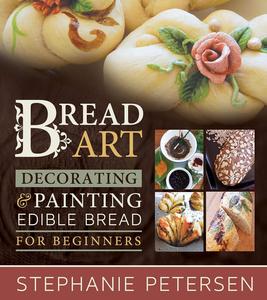Break Art Decorating & Painting Edible Bread for Beginners