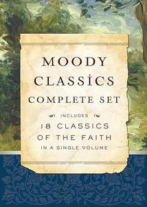 Moody Classics Complete Set Includes 18 Classics of the Faith in a Single Volume