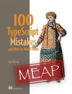 100 TypeScript Mistakes and How to Avoid Them (MEAP V02)