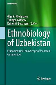 Ethnobiology of Uzbekistan Ethnomedicinal Knowledge of Mountain Communities