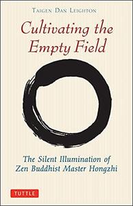 Cultivating the empty field  the silent illumination of Zen Master Hongzhi