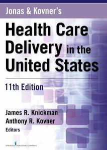 Jonas and Kovner’s Health Care Delivery in the United States, 11th Edition