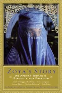 Zoya's Story An Afghan Woman's Struggle for Freedom