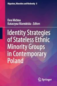 Identity Strategies of Stateless Ethnic Minority Groups in Contemporary Poland (2024)