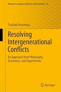 Resolving Intergenerational Conflicts An Approach from Philosophy, Economics, and Experiments