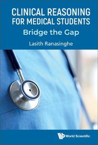 Clinical Reasoning For Medical Students Bridge The Gap