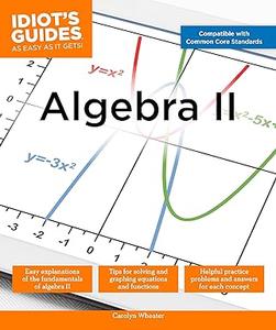 Algebra II (Idiot’s Guides)