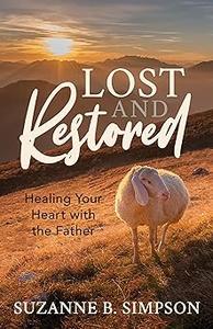 Lost and Restored Healing Hearts with the Father