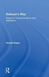 Deleuze’s Way Essays in Transverse Ethics and Aesthetics