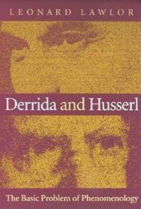 Derrida and Husserl The Basic Problem of Phenomenology