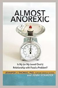 Almost Anorexic Is My (or My Loved One’s) Relationship with Food a Problem