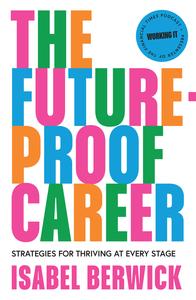 The Future-Proof Career Strategies for thriving at every stage