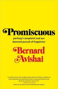 Promiscuous Portnoy’s Complaint and Our Doomed Pursuit of Happiness