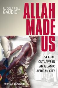 Allah Made Us Sexual Outlaws in an Islamic African City