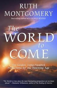 The World to Come The Guides’ Long-Awaited Predictions for the Dawning Age
