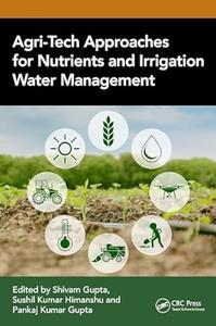Agri–Tech Approaches for Nutrients and Irrigation Water Management