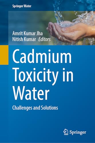 Cadmium Toxicity in Water Challenges and Solutions