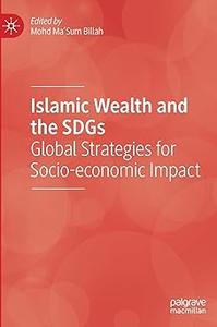 Islamic Wealth and the SDGs Global Strategies for Socio-economic Impact