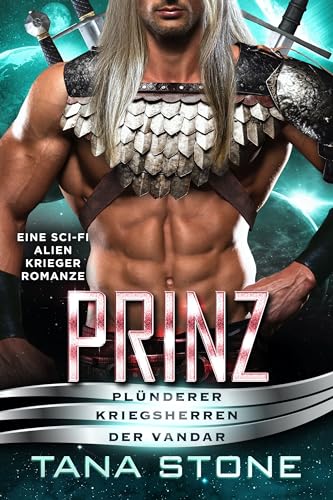 Cover: Tana Stone - Prinz: Eine Science-Fiction Alien Romanze