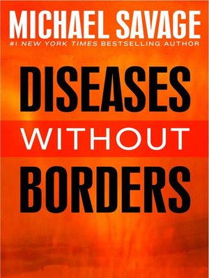 Diseases without Borders by Michael Savage 8c9e9368fd3a1951ba5aef03fa4cf04e