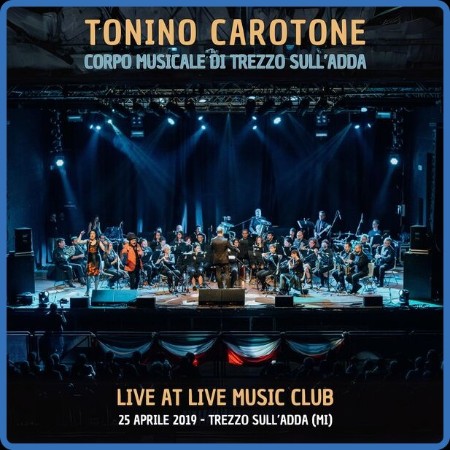 Tonino Carotone - Live at Live Music Club (25 Aprile (2019) - Trezzo sull'Adda ...