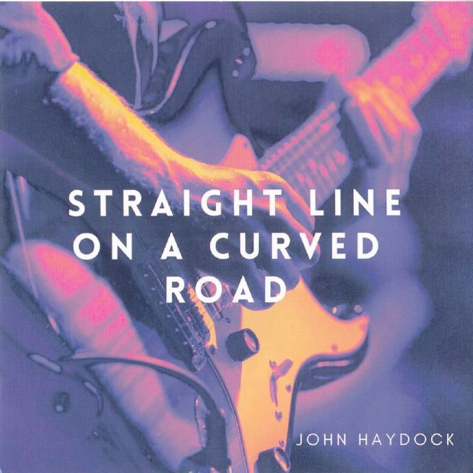 John Haydock - Straight Line On A Curved Road (2024)Lossless