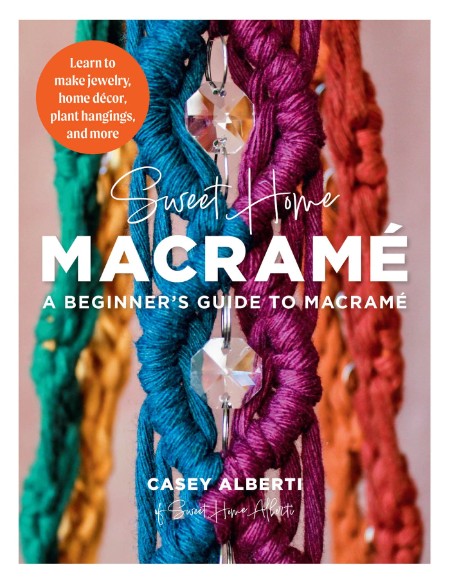 Sweet Home Macrame by Casey Alberti