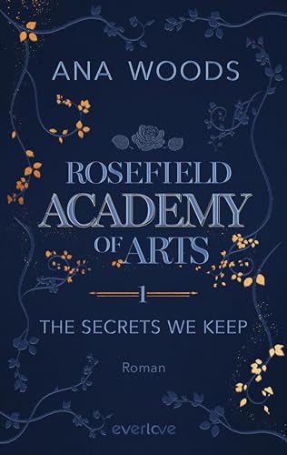 Cover: Ana Woods - Rosefield Academy of Arts – The Secrets We Keep (Rosefield Academy of Arts 1): Roman
