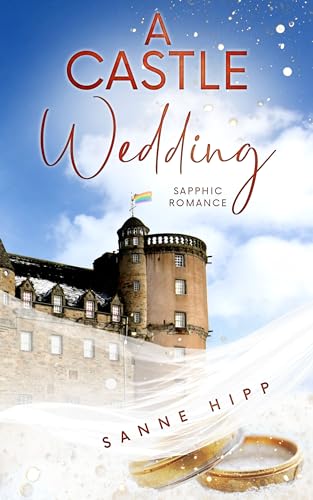 Cover: Sanne Hipp - A Castle Wedding: Sapphic Romance (Doctor Evie Ross: Unexpected Love 3)