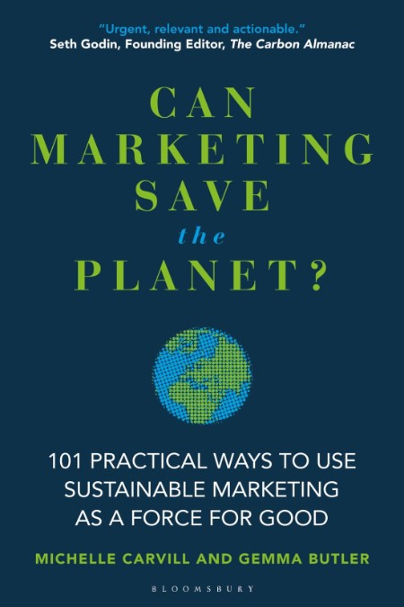 Can Marketing Save the Planet? by Michelle Carvill 3627d4bde276fd3b25d06af8891798ea