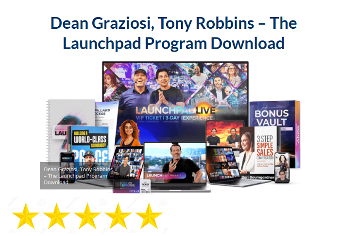 Dean Graziosi, Tony Robbins – The Launchpad Program Download 2024