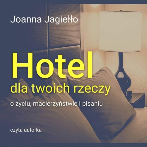 Jagiełło Joanna - Hotel dla twoich rzeczy