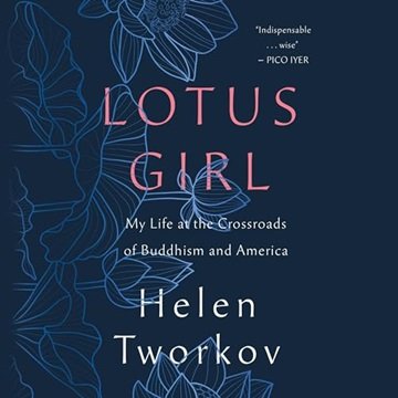 Lotus Girl: My Life at the Crossroads of Buddhism and America [Audiobook]