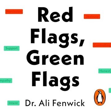 Red Flags, Green Flags: Modern Psychology for Everyday Drama [Audiobook]