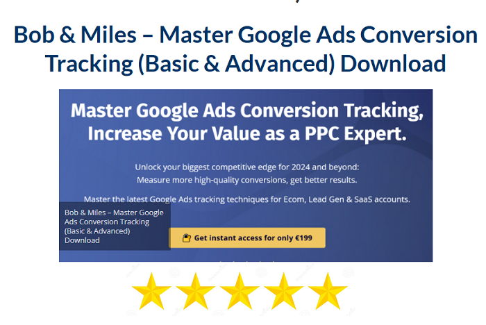 Bob & Miles – Master Google Ads Conversion Tracking (Basic & Advanced) Download