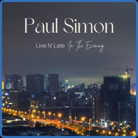 Paul Simon - Paul Simon Live N' Late In The Evening (Live) 2022