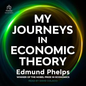 My Journeys in Economic Theory [Audiobook]