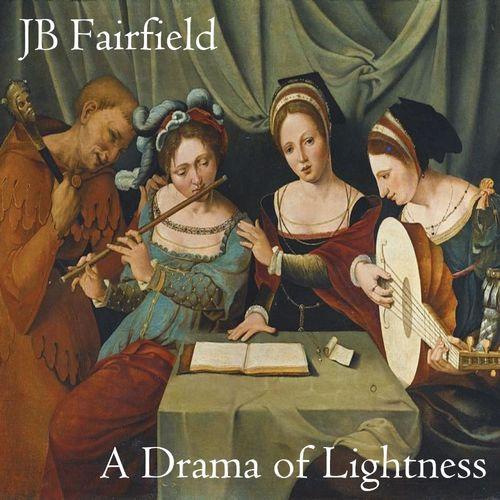 JB Fairfield - A Drama of Lightness [EP] 2020