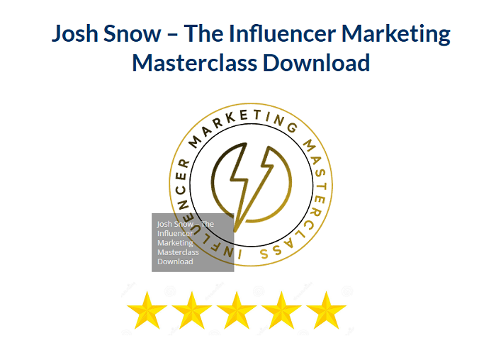 Josh Snow – The Influencer Marketing Masterclass Download 2024
