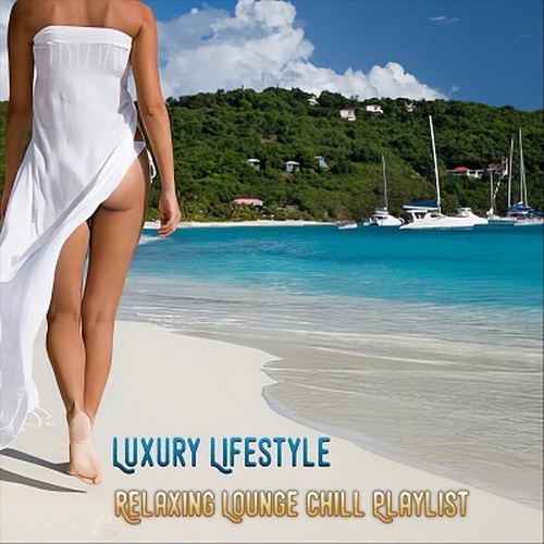 Luxury Lifestyle Relaxing Lounge Chill Playlist (2024) FLAC