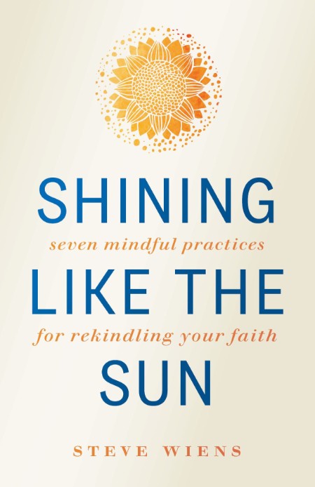 Shining like the Sun by Steve Wiens