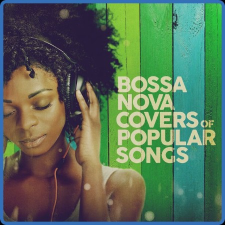 VA - Bossa Nova Covers of Popular Songs 2024