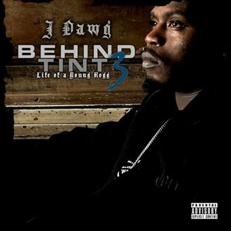 J-Dawg - Behind Tint Vol. 3: Life of a Young Hogg 2024