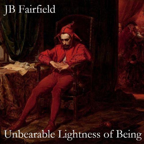 JB Fairfield - Unbearable Lightness of Being 2020 (lossless+mp3)