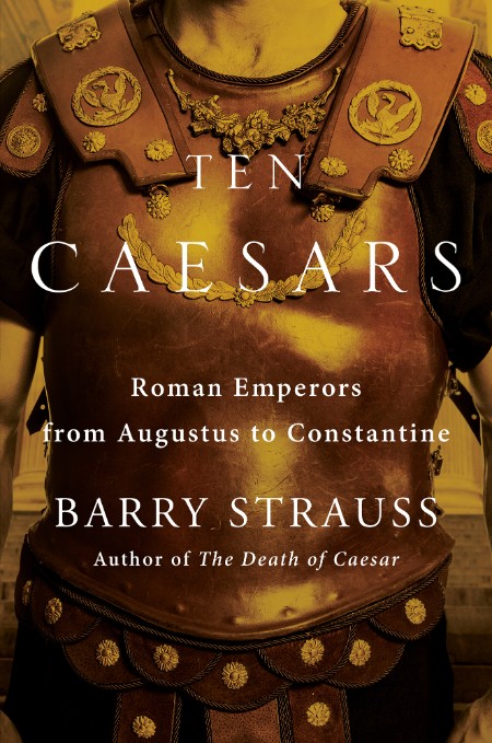 Ten Caesars by Barry Strauss