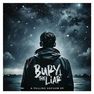 Bury The Liar - A Pulling Vacuum (EP) (2024)