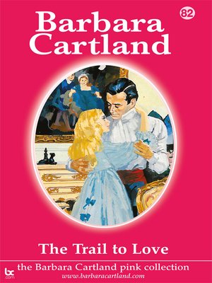 The Trail to love by Barbara Cartland