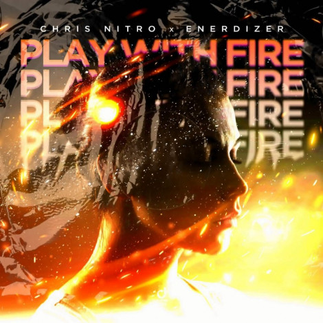 Chris Nitro x Enerdizer   Play With Fire 2024